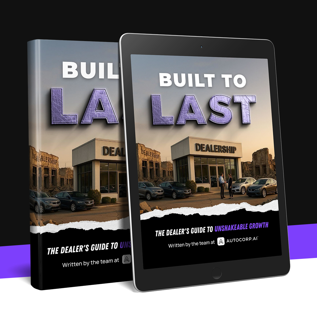 Built to Last: The Dealer's Guide to Unshakable Growth